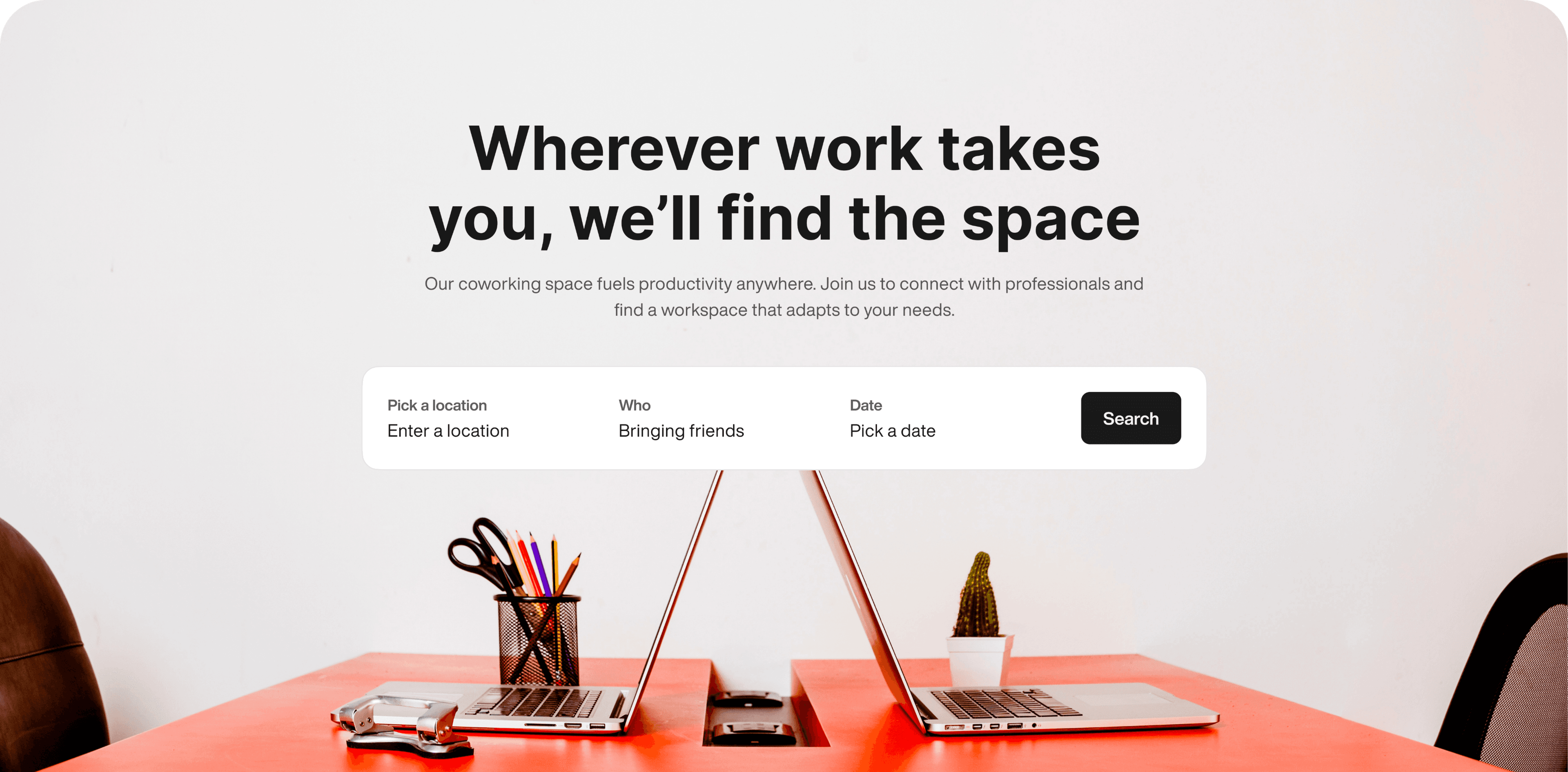 Wherever work takes you, we'll find the space